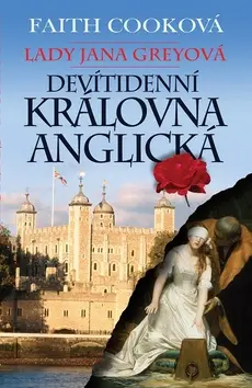 Lady Jana Greyová - Devítidenní anglická královna - Faith Cooková