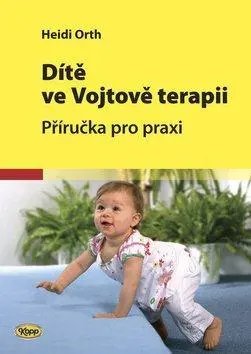 Dítě ve Vojtově terapii - 2. vydání - Heidi Orth