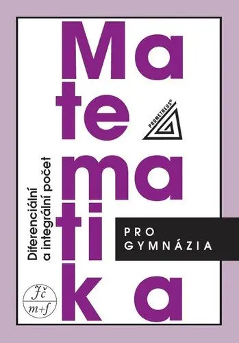 Matematika pro gymnázia - Diferenciální a integrální počet - D. Hrubý