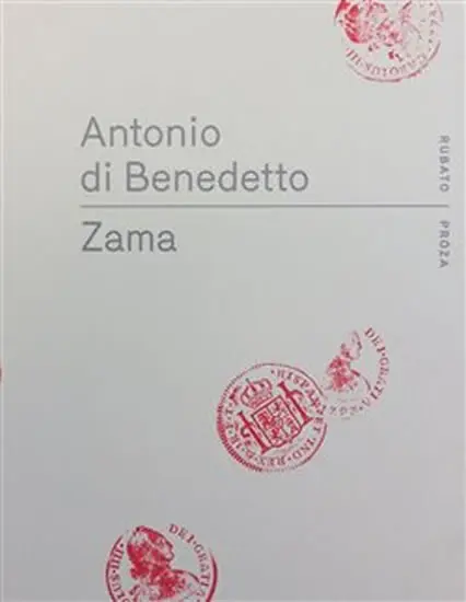 Zama - Antonio Di Benedetto