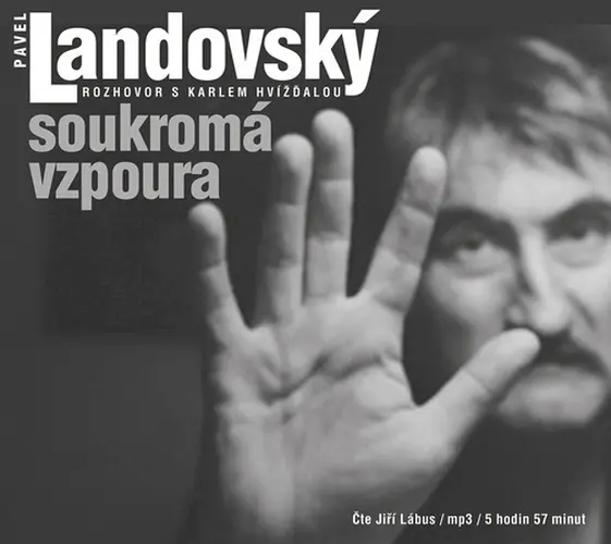 CD Soukromá vzpoura - Rozhovor s Karlem Hvížďalou Čte Jiří Lábus) (audiokniha) - Pavel Landovský