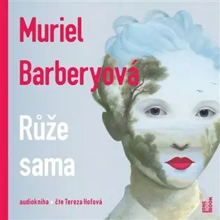 CD Růže sama (Čte Tereza Hofová) (audiokniha) - Muriel Barbery