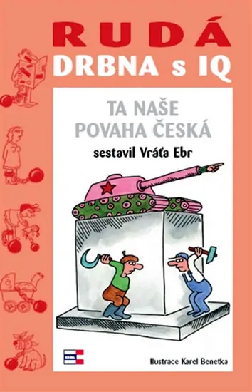 Rudá drbna s IQ (Ta naše povaha česká)   - Vráťa Ebr
