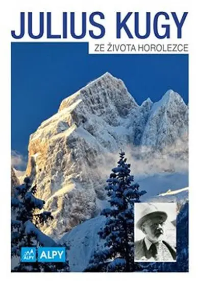 Ze života horolezce - Julius Kugy
