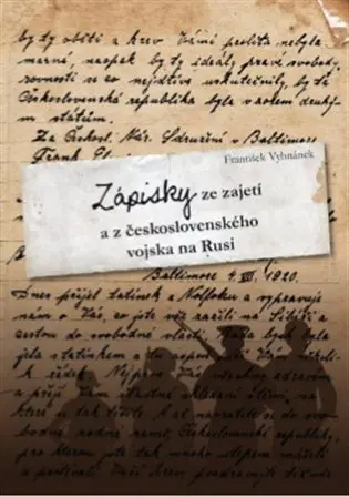 Zápisky ze zajetí a z československého vojska na Rusi - František Vyhnánek