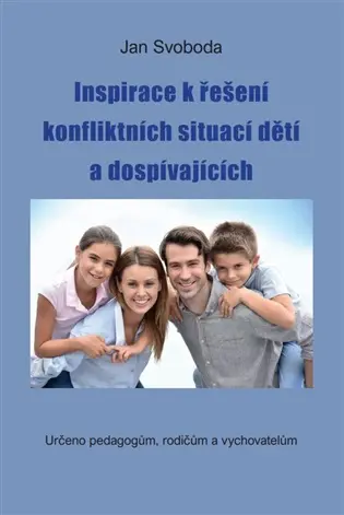 Inspirace k řešení konfliktních situací dětí a dospívajících - Jan Svoboda