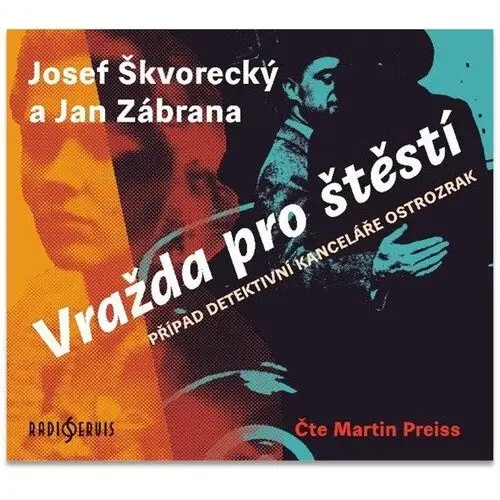CD Vražda pro štěstí - Případ detektivní kanceláře Ostrozrak (Čte Martin Preiss) - audiokn (audiokniha) - Josef Škvorecký