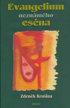 Evangelium neznámého eséna (Zdeněk Krušina, 2005)