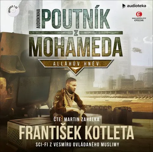 Poutník z Mohameda - Alláhův hněv (audiokniha - čte Martin Zahálka) - František Kotleta