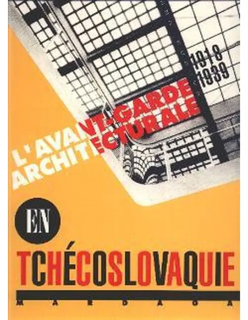 L'Avant–garde architecturale en Tchécoslovaquie 1918–1939 - Alena Kubova