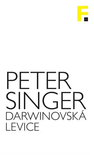 Darwinovská levice - Politika, evoluce a spolupráce - Peter Singer