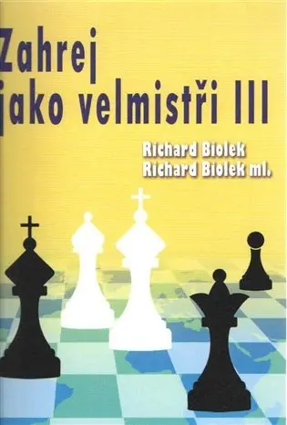 Zahraj jako velmistři III - Richard Biolek st.