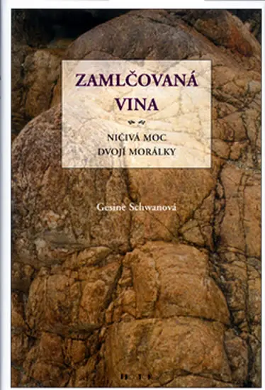 Zamlčovaná vina: Ničivá moc dvojí morálky - Gesine Schwanová