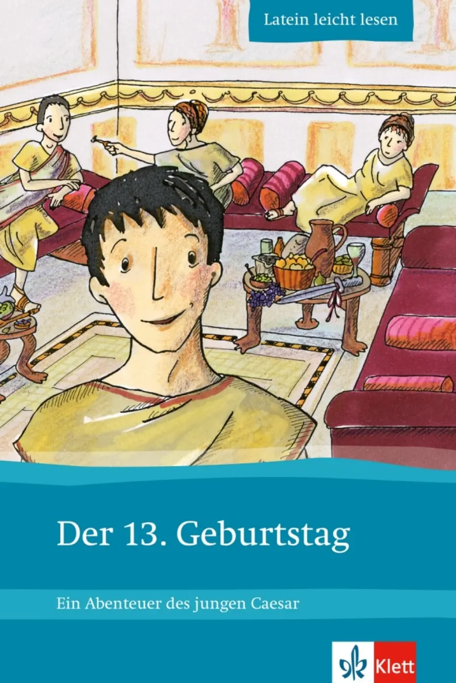 Der 13. Geburtstag - Ein Abenteuer des jungen Caesar - Markus Zimmermeier