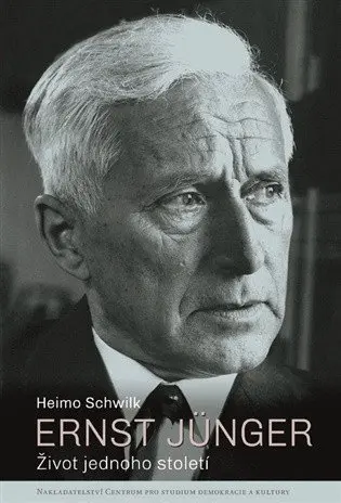 Ernst Jünger - Život jednoho století - Heimo Schwilk