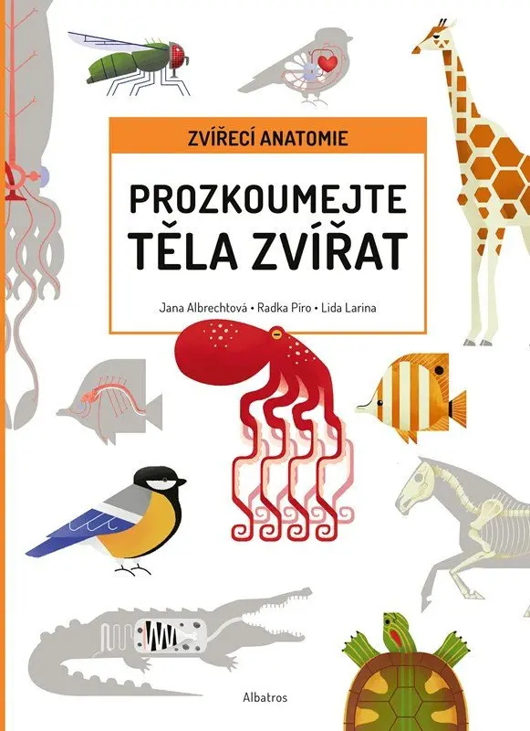 Prozkoumejte těla zvířat - Zvířecí anatomie - Radka Píro