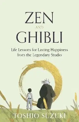 Zen and Ghibli - Toshio Suzuki