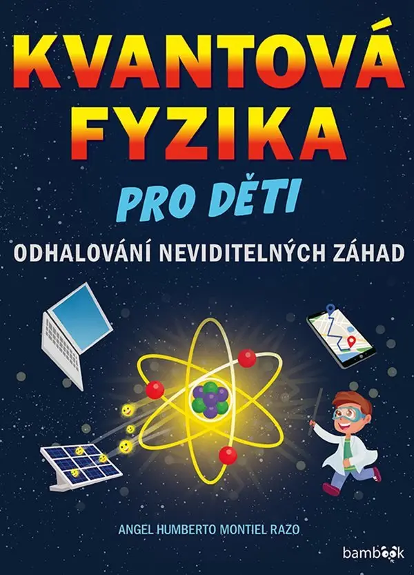 Kvantová fyzika pro děti - Angel Montiel