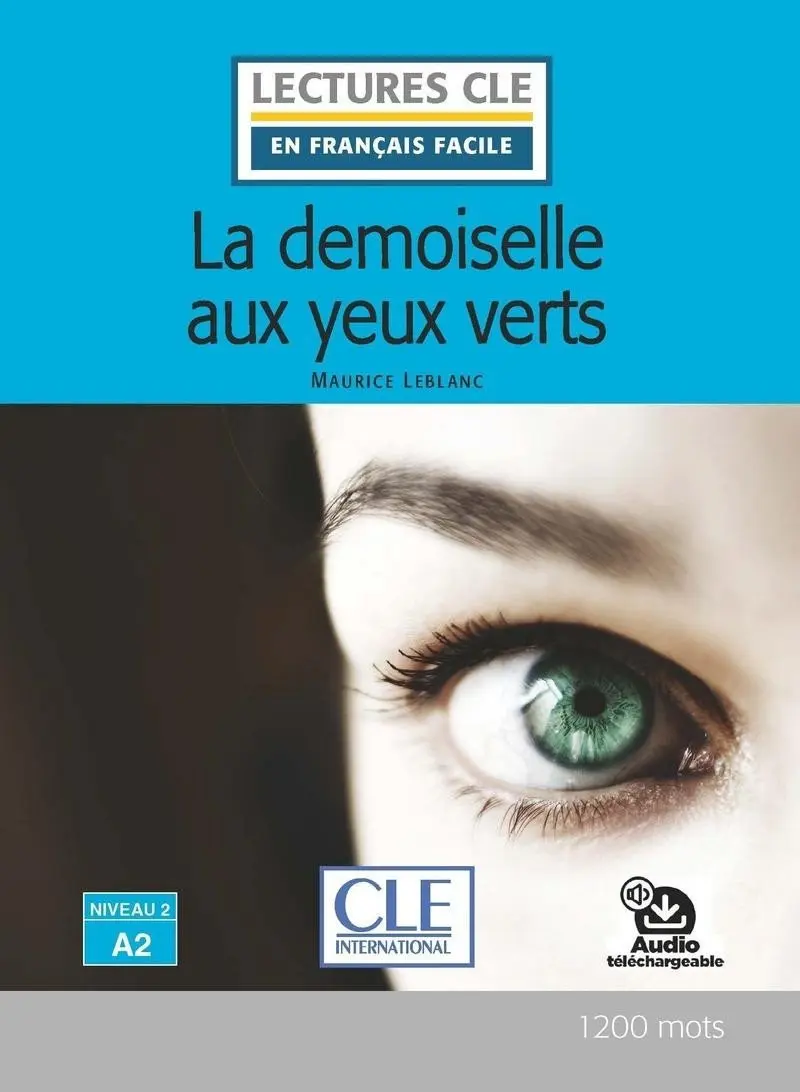 La demoiselle aux yeux verts - Niveau 2/A2 - Lecture CLE en français facile - Livre + Audi - Maurice Leblanc