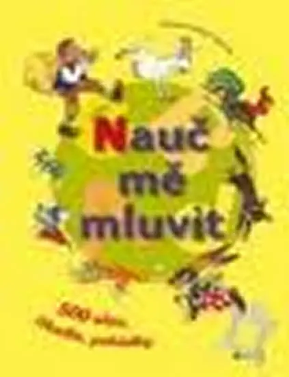Nauč mě mluvit - 500 slov, říkadla, pohádky - 3. vydání -  Antonín Šplíchal
