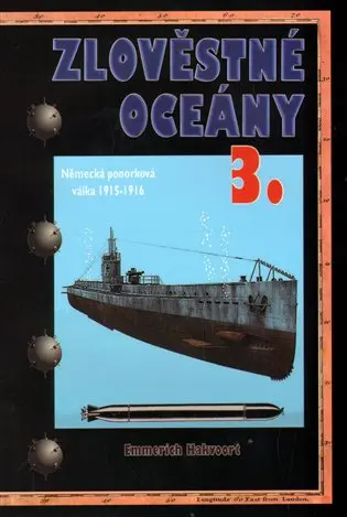Zlověstné oceány 3. - Německá ponorková válka 1915-1916