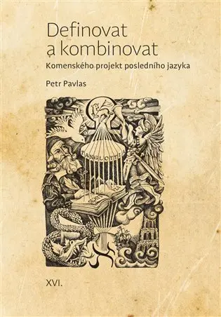 Definovat a kombinovat - Komenského projekt posledního jazyka - Petr Pavlas