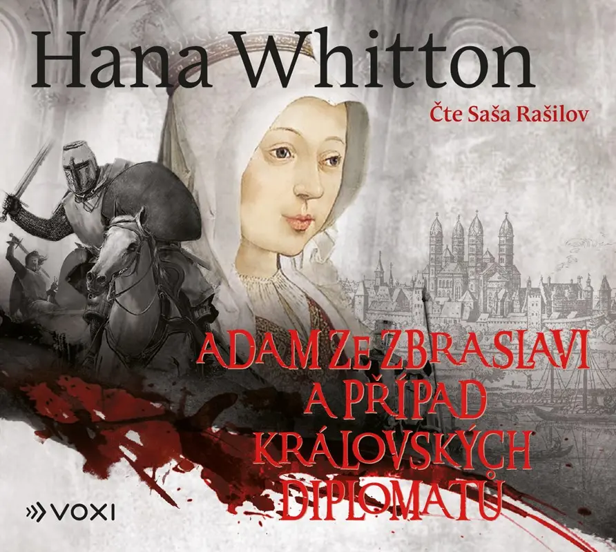 Adam ze Zbraslavi a případ královských diplomatů - V královských službách 4 (audiokniha - čte Saša Rašilov) - Hana Parkánová-Whitton