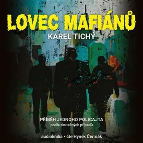 CD Lovec mafiánů - Příběh jednoho policajta (audiokniha) - Karel Tichý