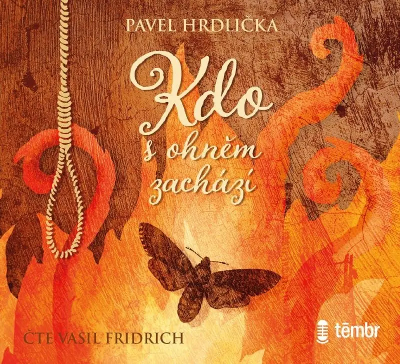 Kdo s ohněm zachází (audiokniha) - Pavel Hrdlička