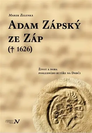 Adam Zápský ze Záp(† 1626) - Marek Zelenka