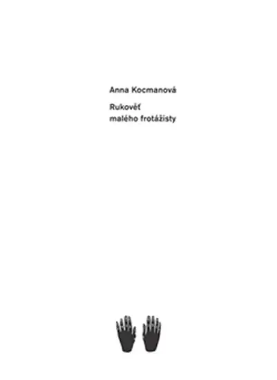 Rukověť malého frotážisty - Anna Kocmanová