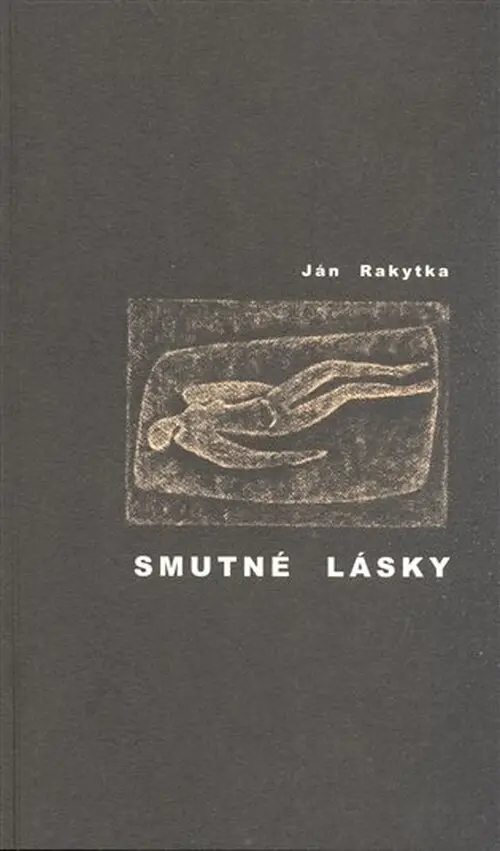 Smutné lásky - Ján Rakytka