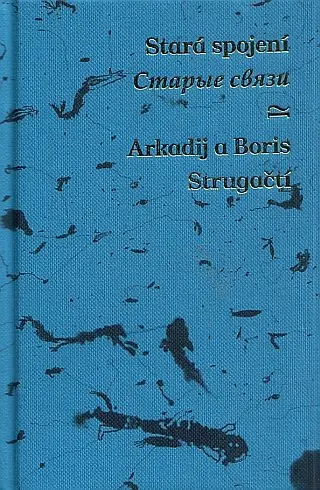 Stará spojení / Staryje svjazi - Arkadij Strugackij