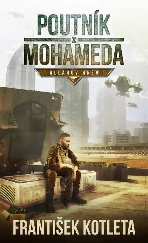 Poutník z Mohameda - Alláhův hněv - František Kotleta