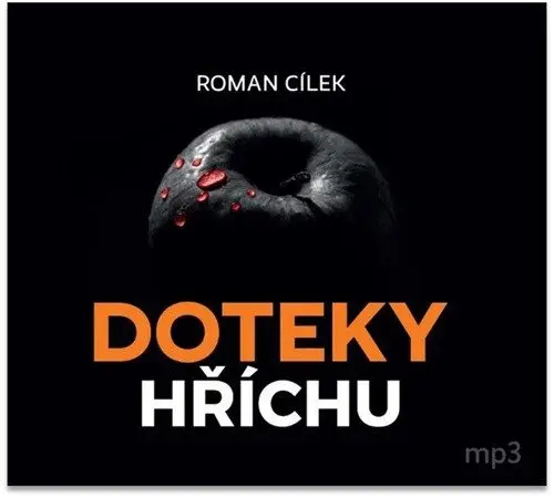 CD Doteky hříchu - Dramatické kriminální příběhy podle skutečných událostí (audiokniha) - Roman Cílek