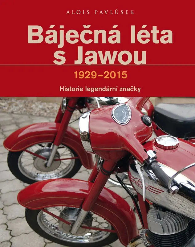 Báječná léta s Jawou - Alois Pavlůsek