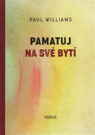 Pamatuj na své bytí | WILLIAMS, Paul