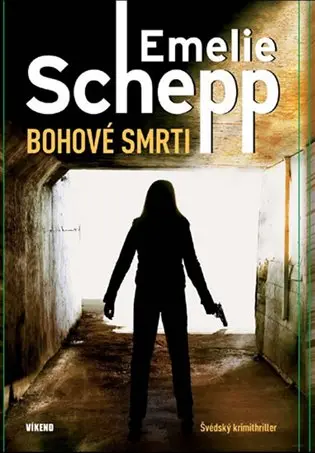 Bohové smrt - Emelie Schepp