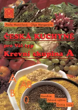 Krevní skupina A - Česká kuchyně pro Váš typ - Pavla Momčilová