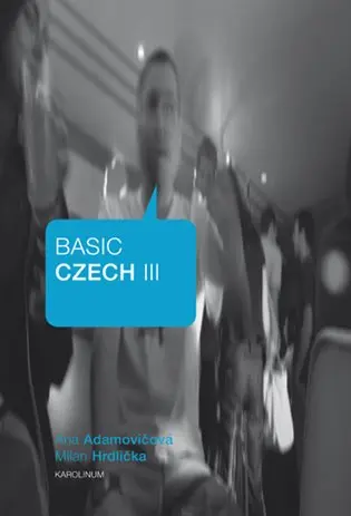 Basic Czech III. - kolektiv autorů