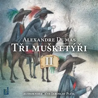 Tři mušketýři II. díl - 2 CDmp3 (Čte Jaroslav Plesl) (audiokniha) - Alexandre Dumas