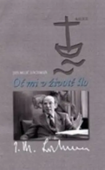 Oč mi v životě šlo - Jan Milíč Lochman