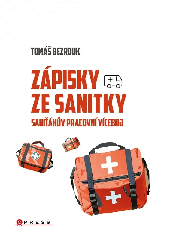 Zápisky ze sanitky - Saniťákův pracovní víceboj - Tomáš Bezrouk