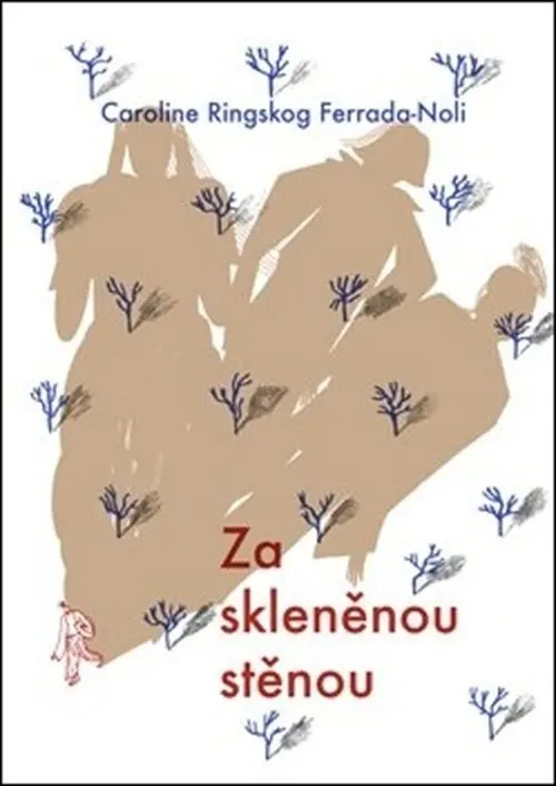 Za skleněnou stěnou - Ferrada-Noli Caroline Ringskog