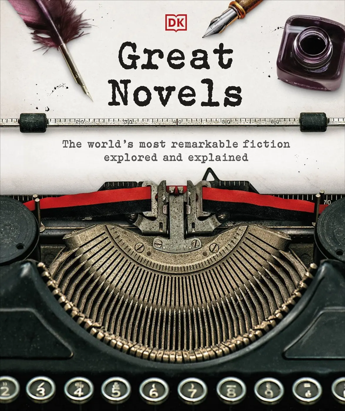 Great Novels (The World's Most Remarkable Fiction Explored and Explained)