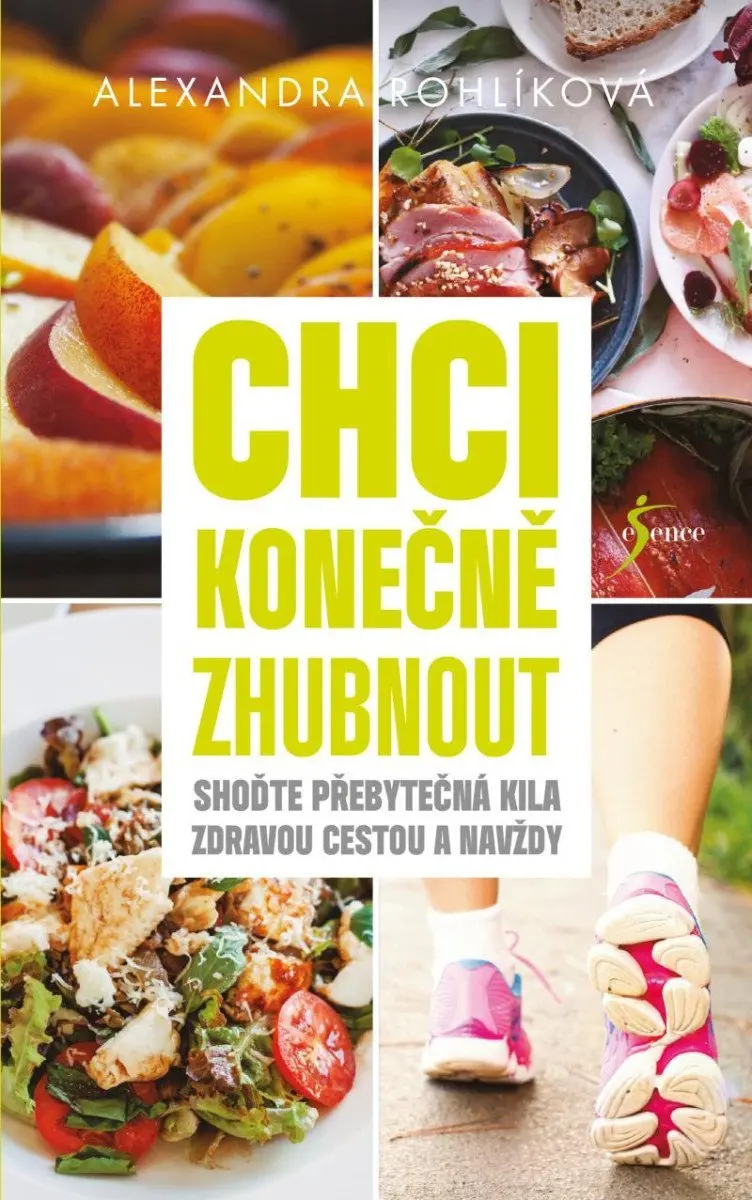 Chci konečně zhubnout - Shoďte přebytečná kila zdravou cestou a navždy