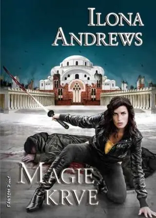 Kate Daniels 4 - Magie krve - Ilona Andrews