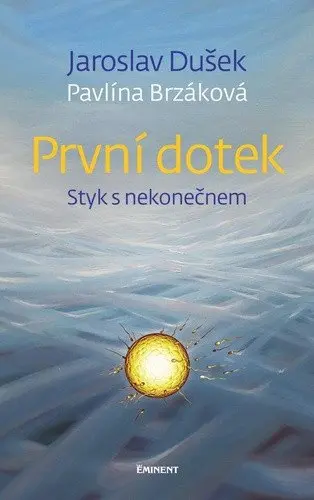 První dotek - Styk s nekonečnem - Jaroslav Dušek