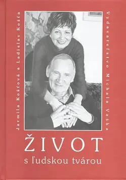 Život s ľudskou tvárou - Ladislav Košťa