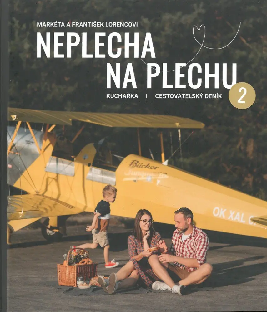 Neplecha na plechu: Kuchařka, cestovatelský deník 2 - Markéta Lorenc Trpišovská